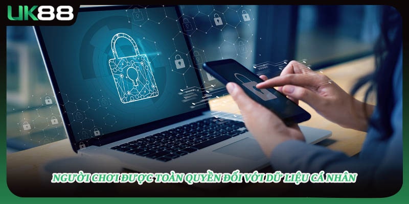 Người chơi được toàn quyền đối với dữ liệu cá nhân 