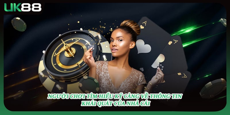 Người chơi tìm hiểu kỹ càng về thông tin khái quát của nhà cái