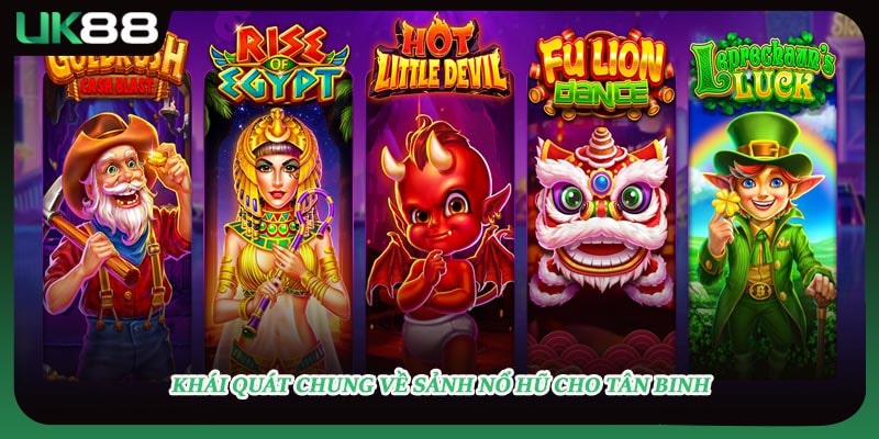 Khái quát chung về sảnh nổ hũ cho tân binh