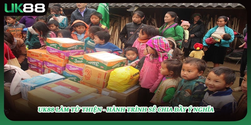 UK88 Làm Từ Thiện - Hành Trình Sẻ Chia Đầy Ý Nghĩa
